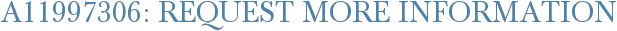 A11997306: Request More Information