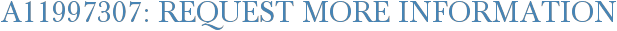 A11997307: Request More Information