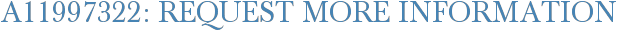A11997322: Request More Information