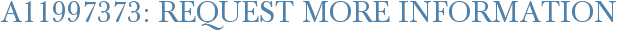 A11997373: Request More Information