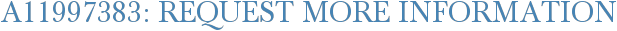 A11997383: Request More Information