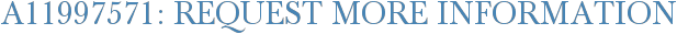 A11997571: Request More Information
