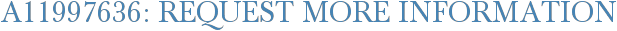 A11997636: Request More Information