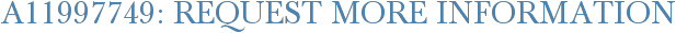 A11997749: Request More Information