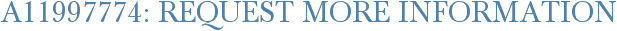 A11997774: Request More Information