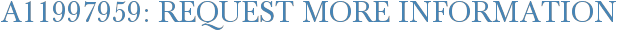 A11997959: Request More Information