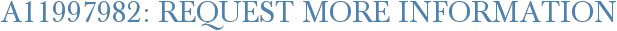 A11997982: Request More Information