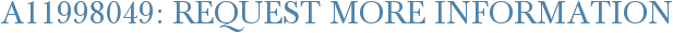 A11998049: Request More Information