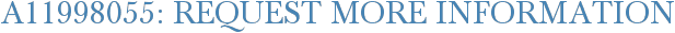 A11998055: Request More Information
