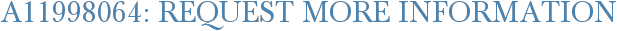 A11998064: Request More Information