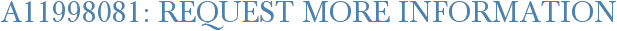 A11998081: Request More Information