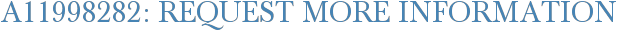A11998282: Request More Information
