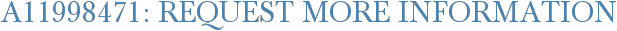 A11998471: Request More Information