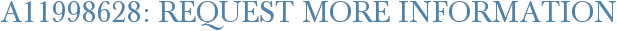 A11998628: Request More Information
