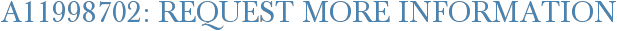 A11998702: Request More Information