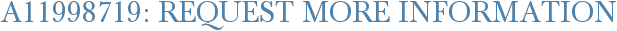 A11998719: Request More Information