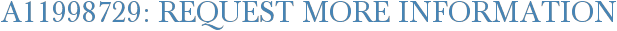 A11998729: Request More Information