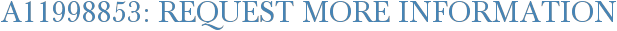 A11998853: Request More Information