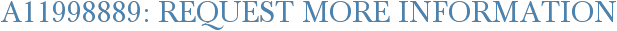 A11998889: Request More Information
