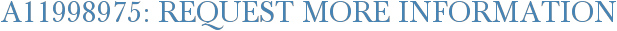 A11998975: Request More Information