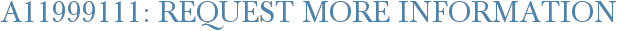 A11999111: Request More Information
