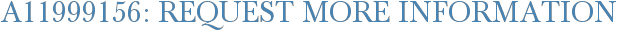 A11999156: Request More Information