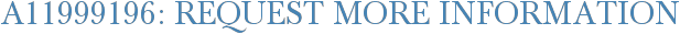 A11999196: Request More Information