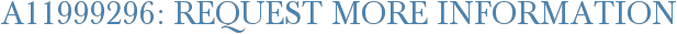 A11999296: Request More Information