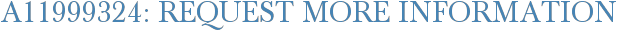 A11999324: Request More Information