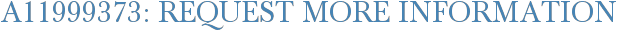 A11999373: Request More Information