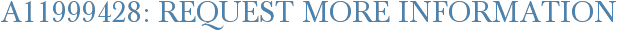 A11999428: Request More Information