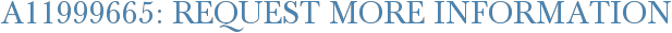 A11999665: Request More Information