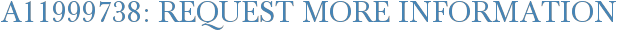 A11999738: Request More Information