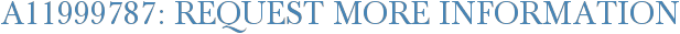 A11999787: Request More Information