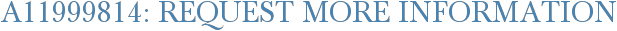 A11999814: Request More Information