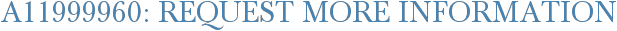 A11999960: Request More Information