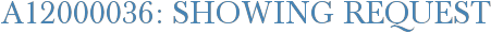 A12000036: Showing Request