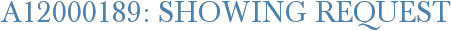 A12000189: Showing Request