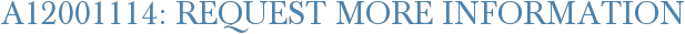 A12001114: Request More Information