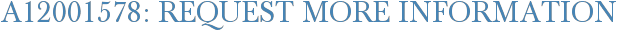 A12001578: Request More Information