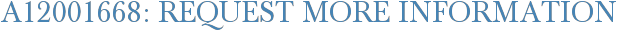 A12001668: Request More Information