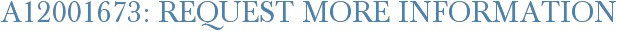 A12001673: Request More Information
