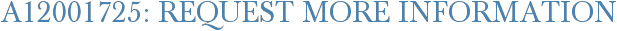 A12001725: Request More Information