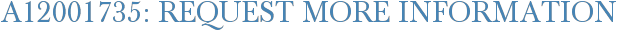 A12001735: Request More Information