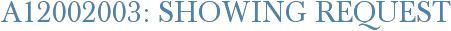 A12002003: Showing Request