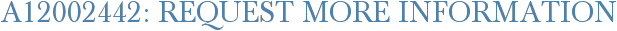 A12002442: Request More Information