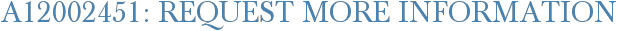 A12002451: Request More Information