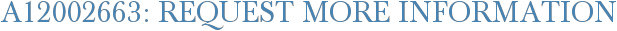 A12002663: Request More Information