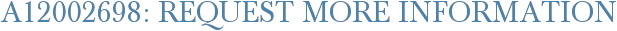 A12002698: Request More Information