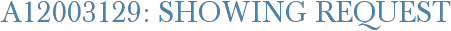 A12003129: Showing Request